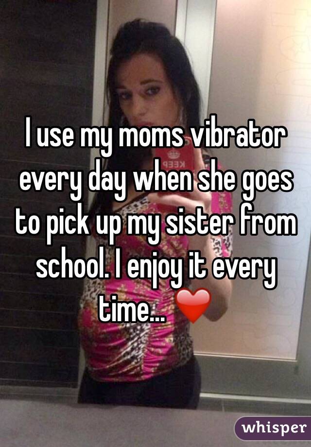 Found moms vibrator